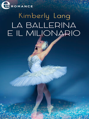 cover image of La ballerina e il milionario